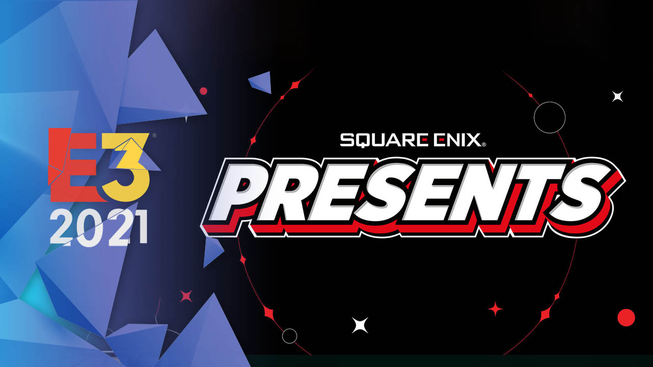 E3 2021: Square Enix Presents